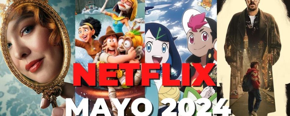 Estos son los estrenos de Netflix en mayo